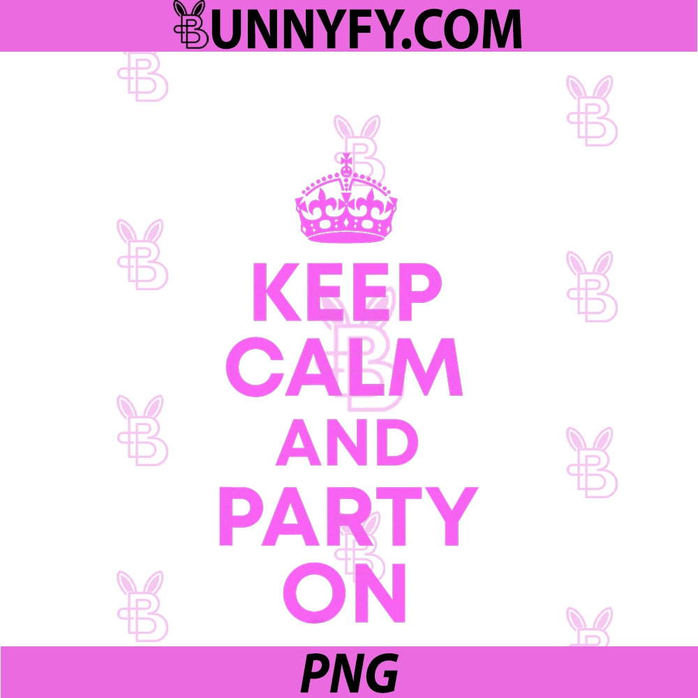 Keep Calm PNG, And Party On PNG