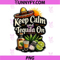 Keep Calm and Tequila On PNG, Lime Sun Graphic PNG