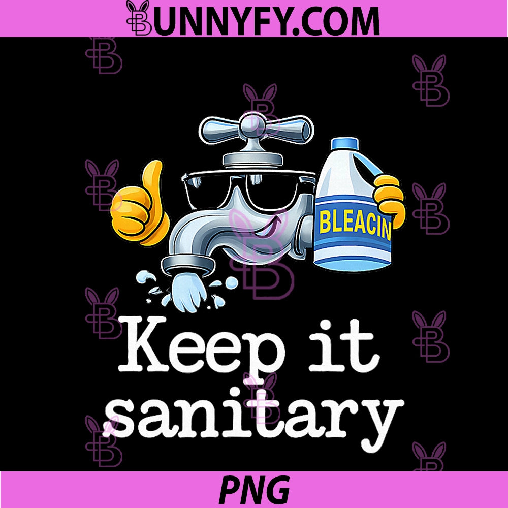 Keep It Sanitary PNG, Plumber Pipe Pun Graphic PNG