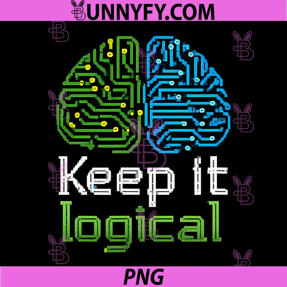 Keep it Logical PNG, Programmer PNG, Adulting Humor Circuit Brain PNG
