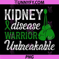 Kidney Disease Warrior Unbreakable PNG, Kidney Disease Awareness PNG