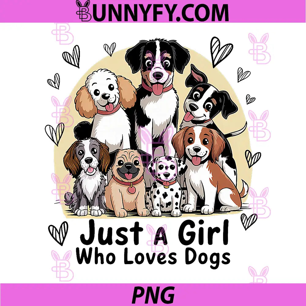 Just A Girl Who Loves Dogs PNG, Cute Puppy Cartoon PNG
