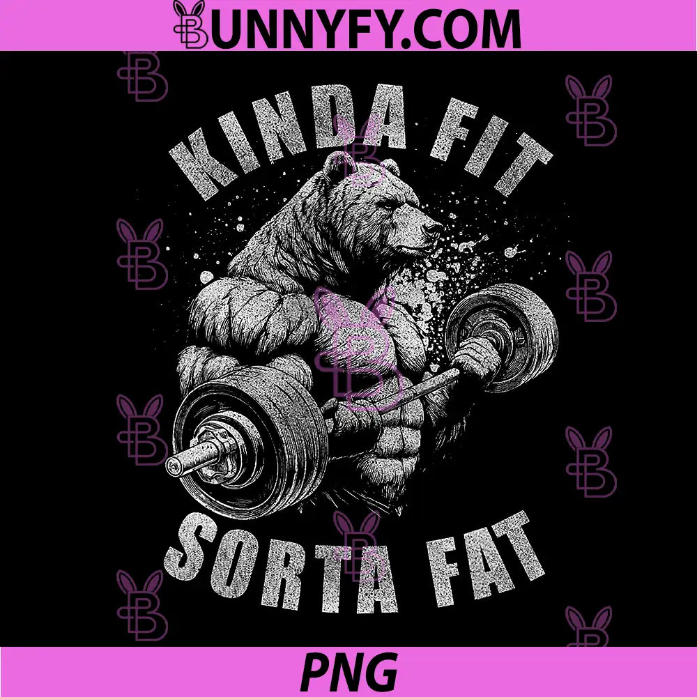 Kinda Fit Sorta Fat PNG, Funny Gym Bear Weightlifting Workout PNG