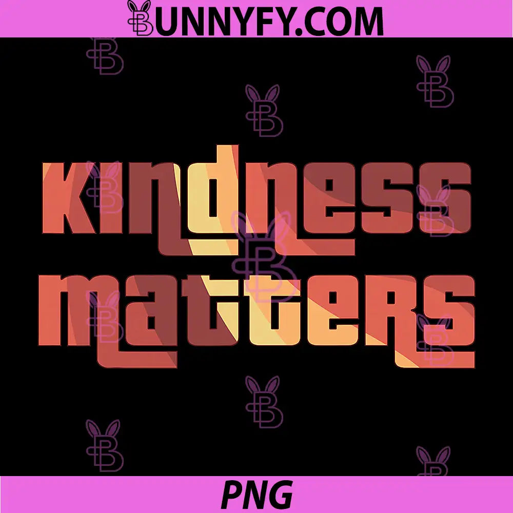 Kindness Matters Retro Typography, Positive Message Quote PNG