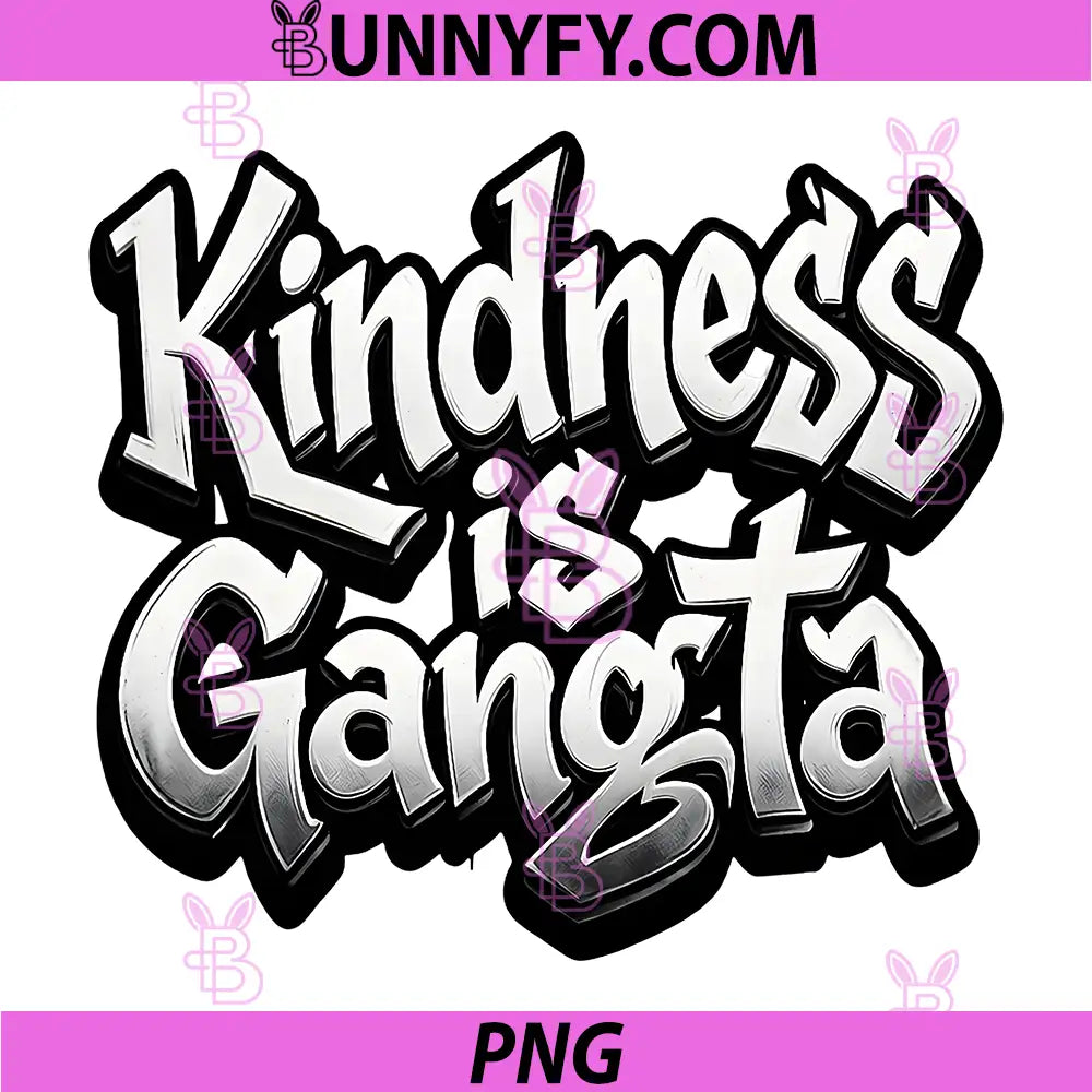 Kindness is Gangsta PNG, Graffiti Quote PNG