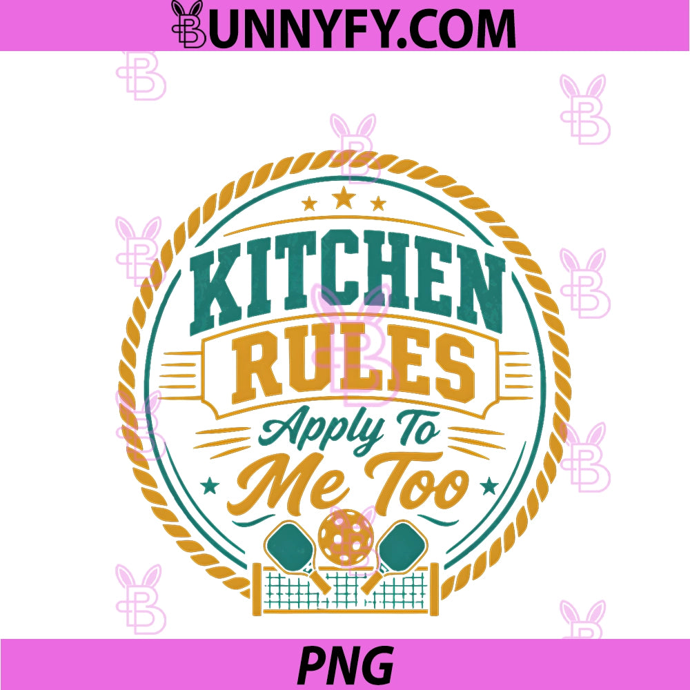 Kitchen Rules Apply To Me Too PNG, Pickleball PNG