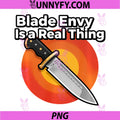 Knife Collector PNG, Blade Envy is A Real Thing PNG