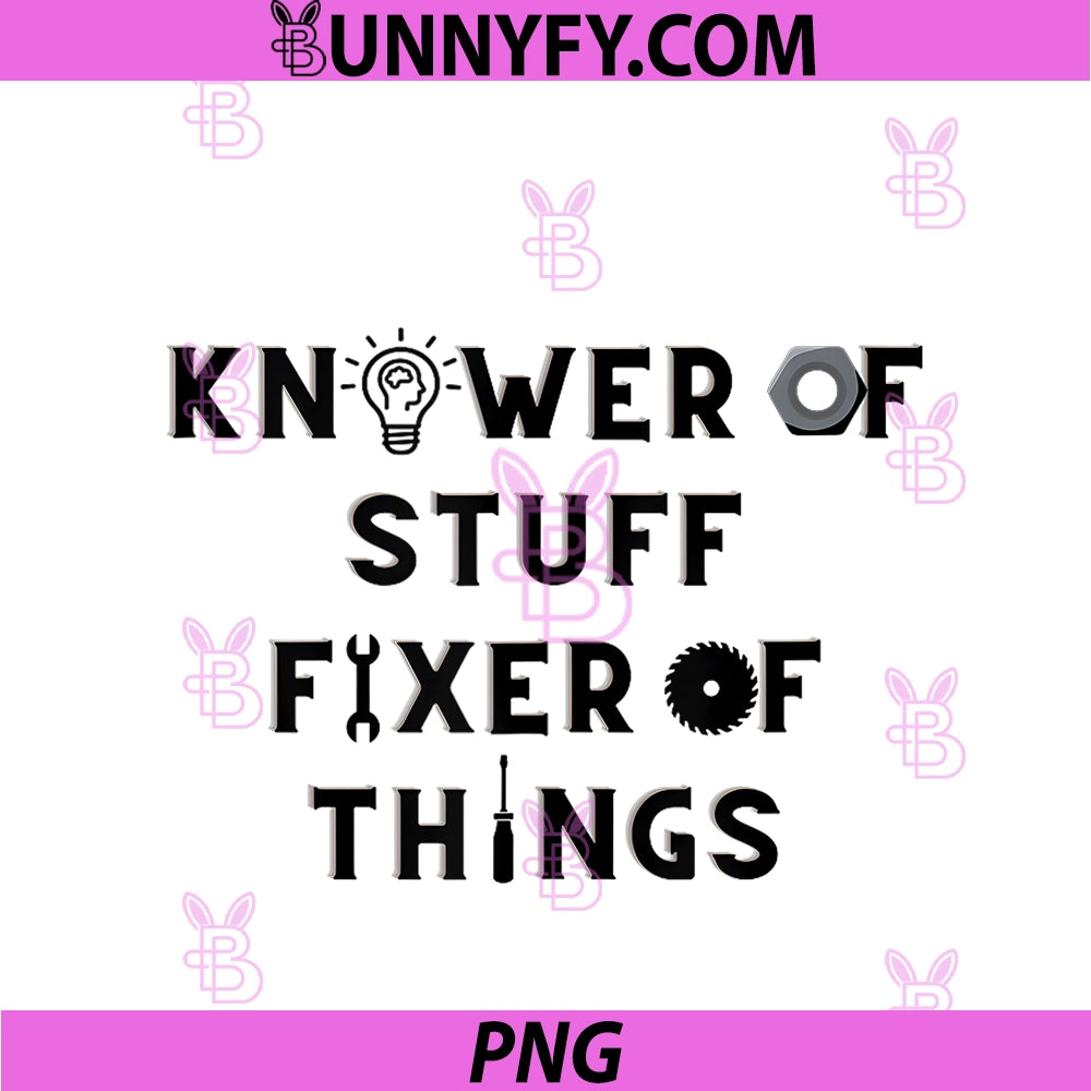 Knower Of Stuff Fixer Of Things PNG, Funny Construction Graphic PNG