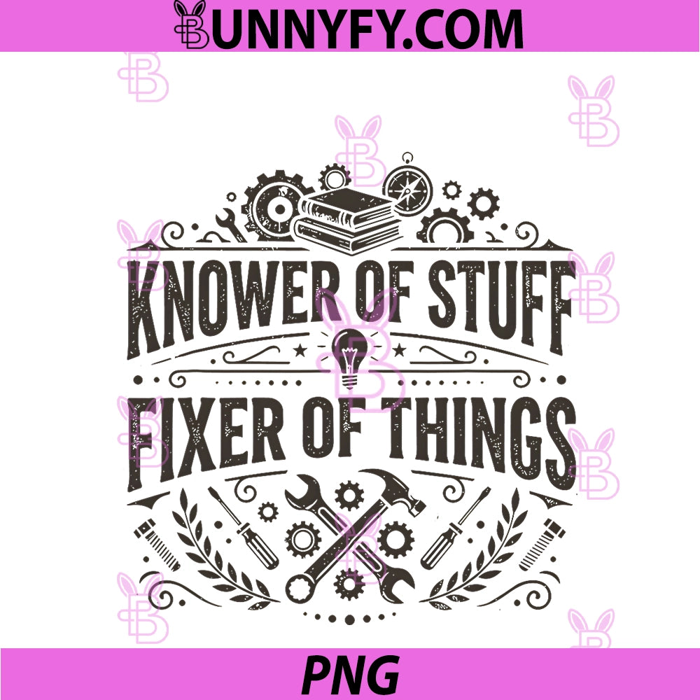 Knower Of Stuff Fixer Of Things Vintage PNG, Funny Handyman PNG