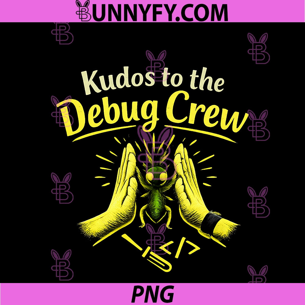 Kudos To The Debug Crew PNG, High Five Bug Humor PNG