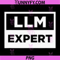 LLM Expert Bold Typography PNG, Minimal Black White Tech Design PNG