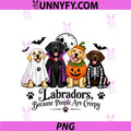 Labradors Because People are Creepy PNG, Halloween Dogs PNG