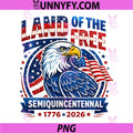 Land of The Free Semiquincentennal PNG, 1776 Eagle 4th of July PNG