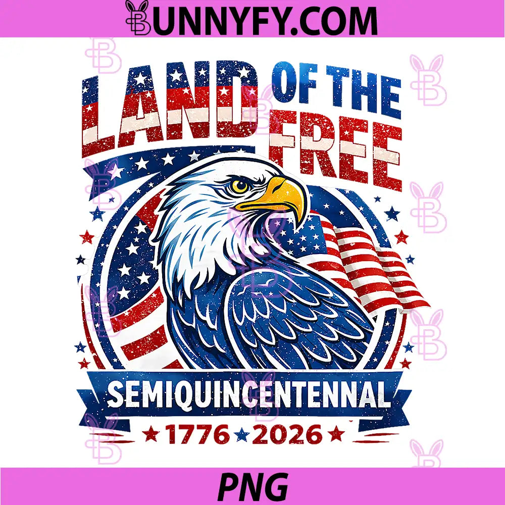 Land of The Free Semiquincentennal PNG, 1776 Eagle 4th of July PNG