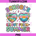 Last Day of School Funny PNG, Schools Out for Summer Teacher PNG