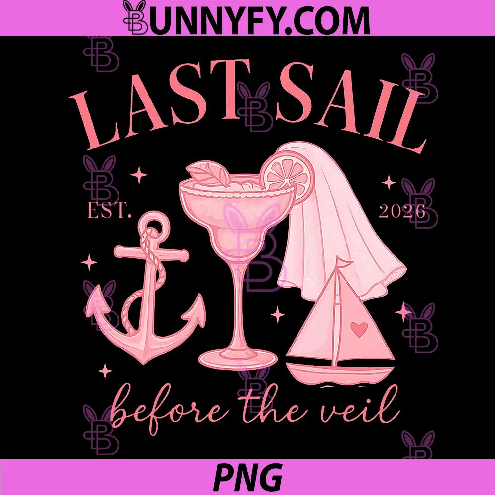 Last Sail Before the Veil PNG, Matching Bachelorette Party 2026 PNG