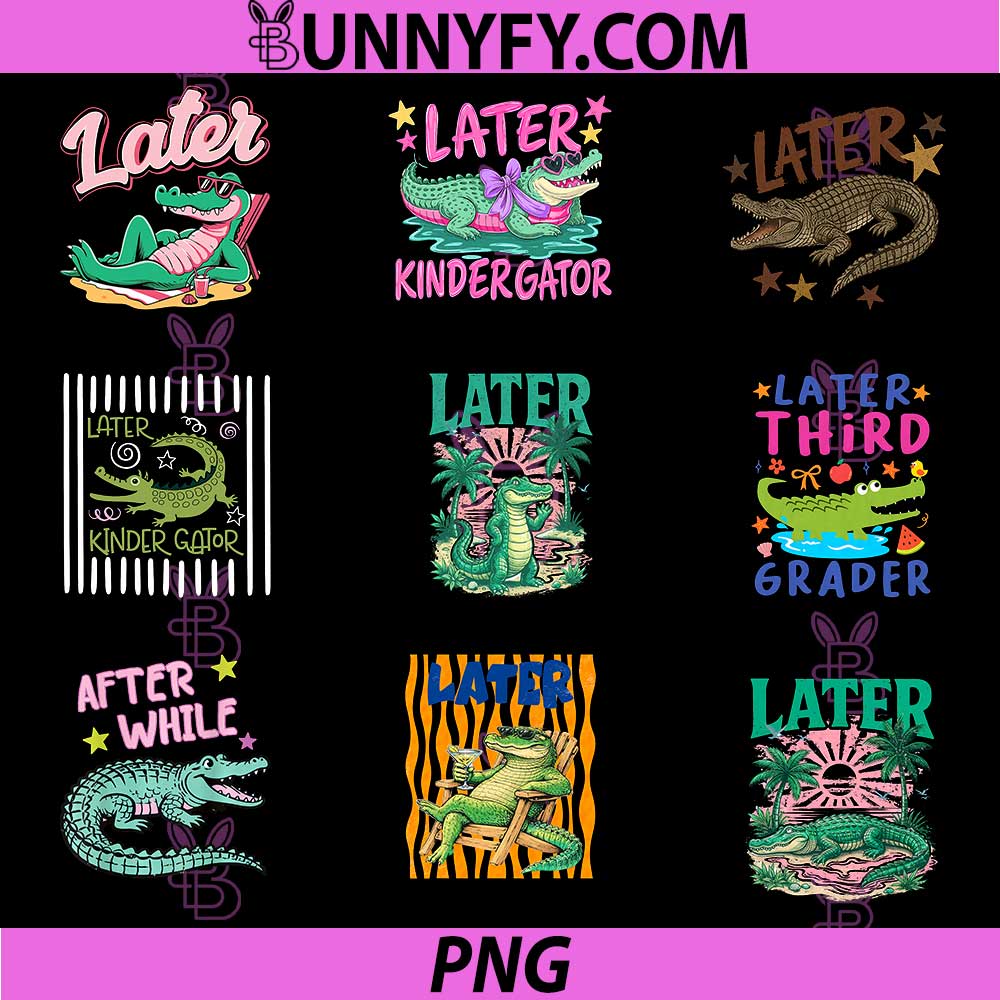 Later Gator Summer Vacation PNG Bundle, Last Day of School Teacher PNG