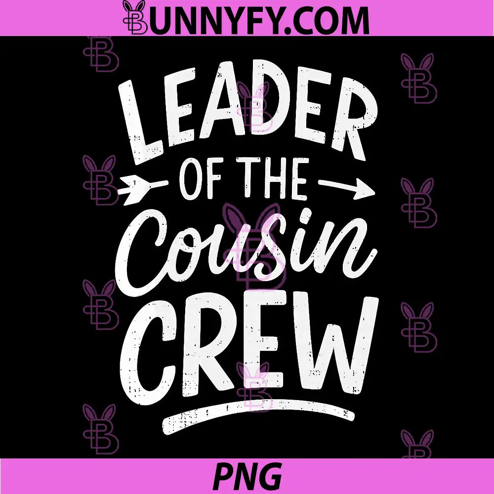 Leader of The Cousin Crew PNG, Family Matching Group Leadership PNG