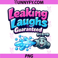 Leaking Laughs Guaranteed PNG, Plumber Pipe Pun Graphic PNG