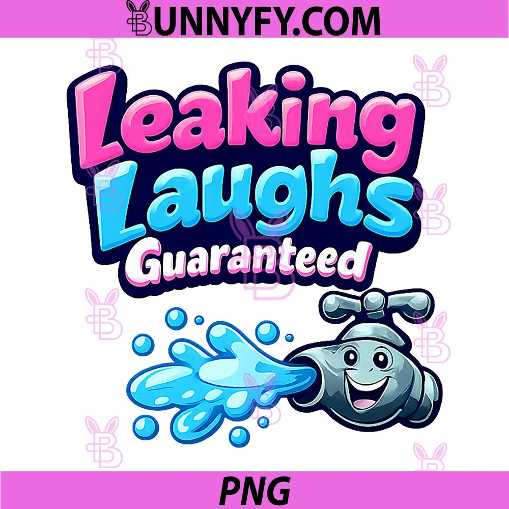 Leaking Laughs Guaranteed PNG, Plumber Pipe Pun Graphic PNG