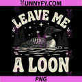 Leave Me A Loon PNG, Funny PNG