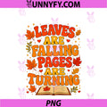 Leaves Are Falling Pages Are Turning Book PNG, Lover Fall Season PNG