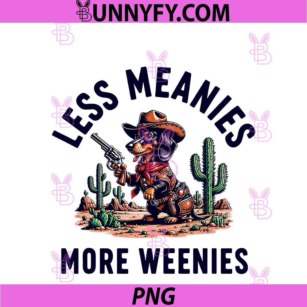 Less Meanies More Weenies PNG, Dachshund PNG