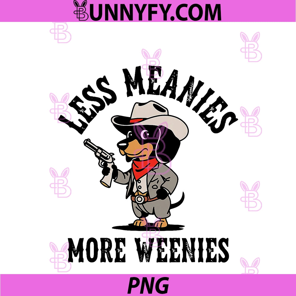 Less Meanies More Weenies PNG, Dachshund PNG