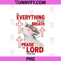 Let Everything that Has Breath Praise PNG, The Lord Psalm 1506 PNG
