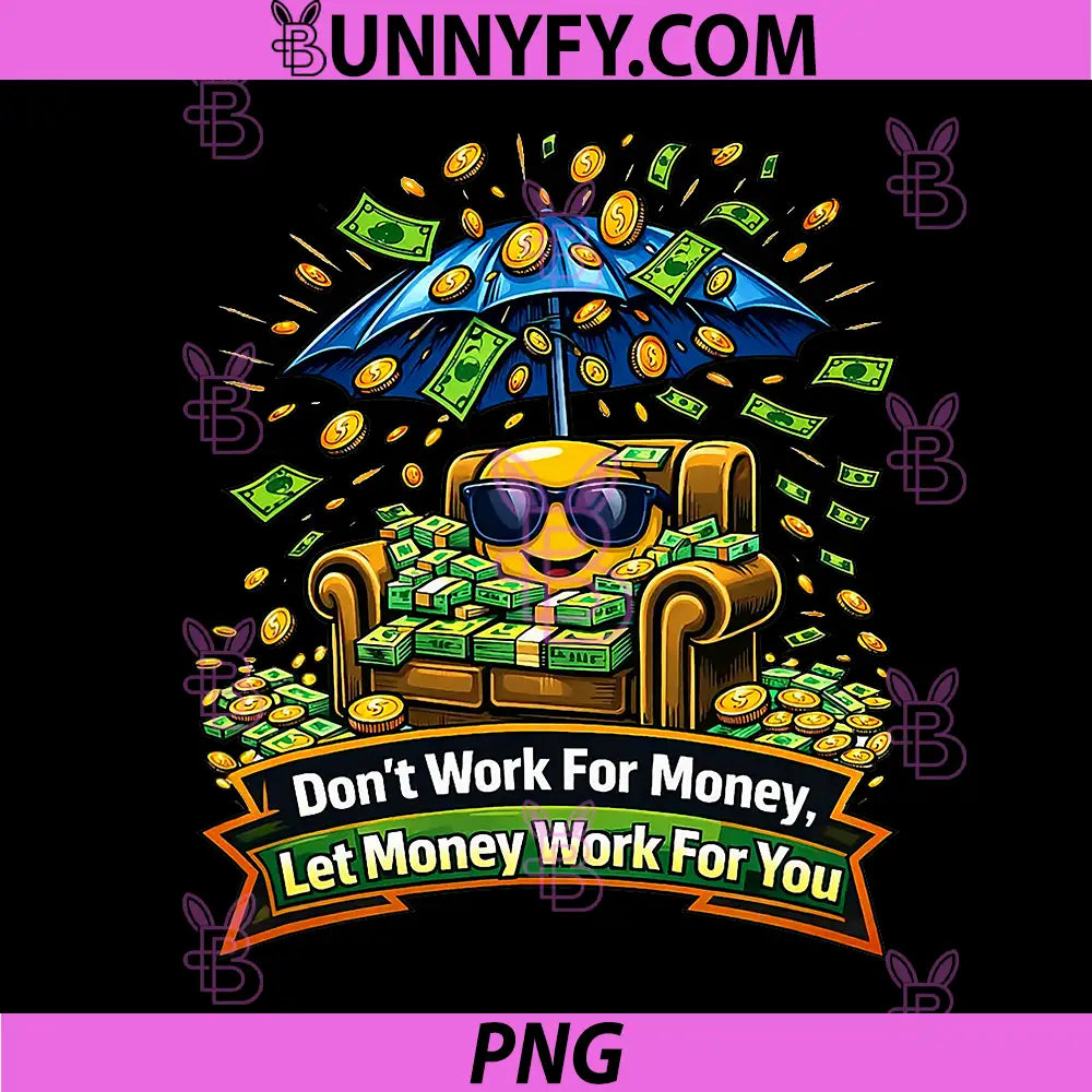 Let Money Work for You PNG, Funny Financial Freedom Design PNG