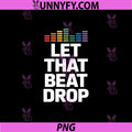 Let That Beat Drop PNG, Funny Equalizer Saying PNG