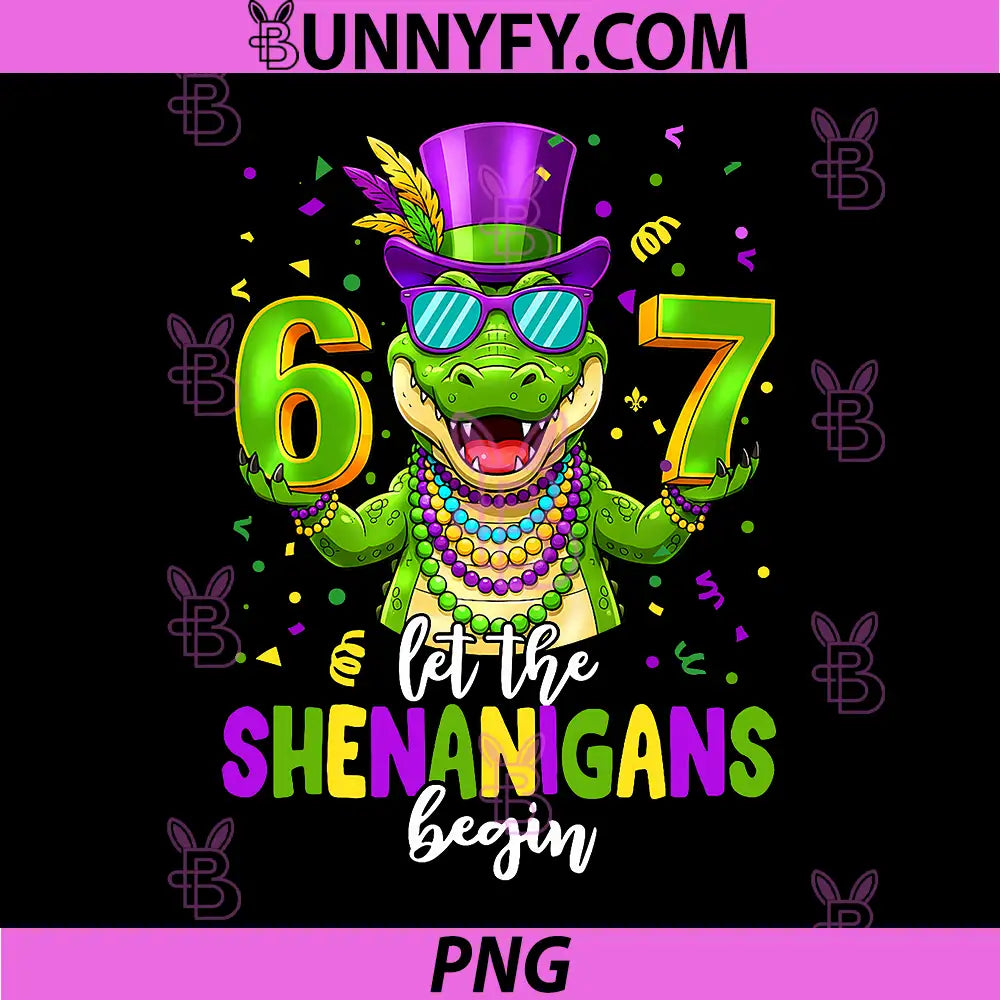 Let The Shenanigans Begin PNG, 67 Mardi Gras Alligator Six Seven PNG