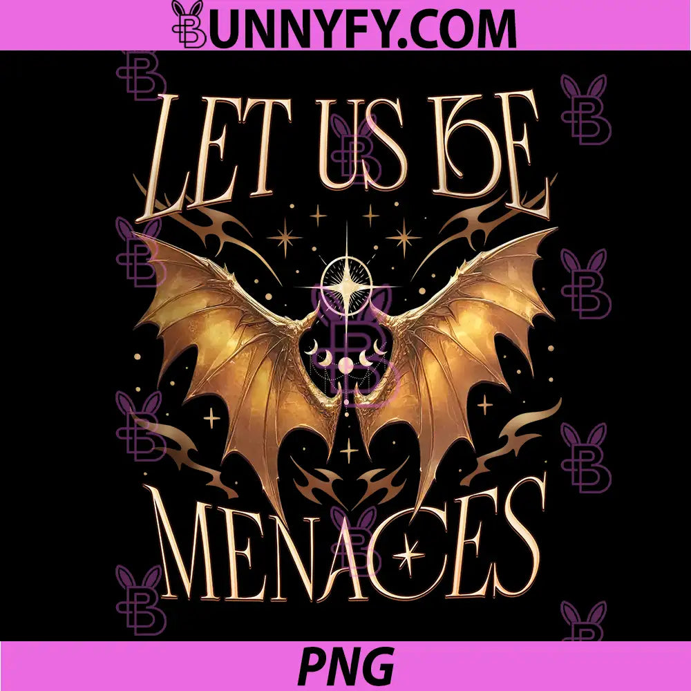 Let Us Be Menaces Dragon Quote Art PNG, Let Us Be Menaces Fantasy Wings PNG