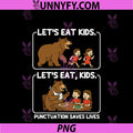 Let's Eat Kids Punctuation Saves Lives PNG, Funny Grammar Bear PNG