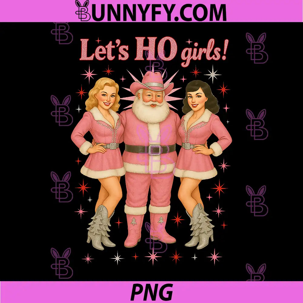 Let’s Ho Girls PNG, Santa Western Funny PNG