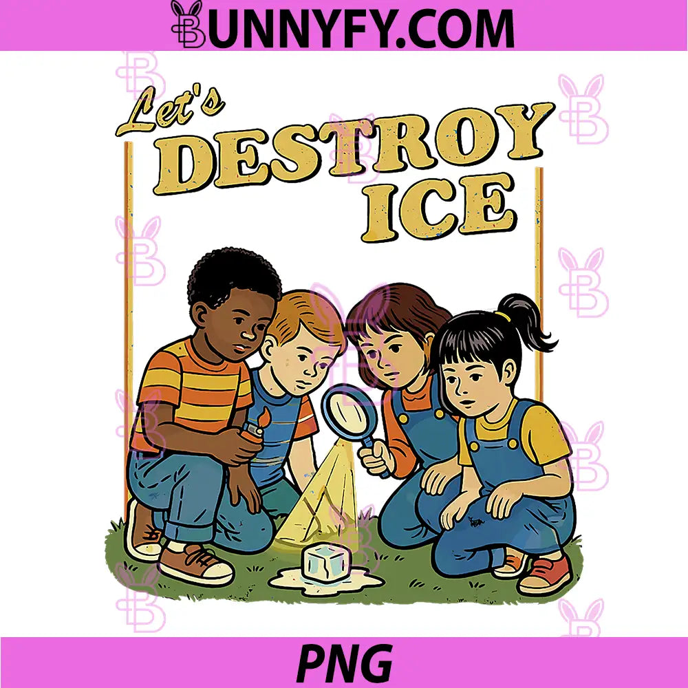 Lets Destroy Some ICE PNG, Funny Protest PNG