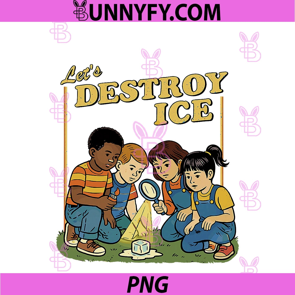 Lets Destroy Some ICE  PNG, Funny Protest PNG