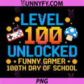 Level 100 Unlocked PNG, Funny Gamer 100th Day of School PNG