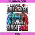Level 11 Unlocked Awesome Since 2015 PNG, 11th Birthday Gaming PNG