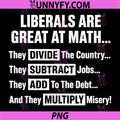 Liberals are Great At Math PNG, Political Humor Quote PNG