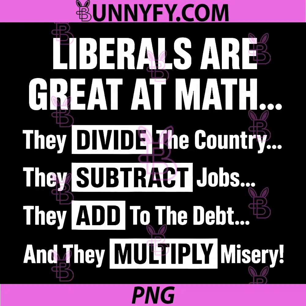 Liberals are Great At Math PNG, Political Humor Quote PNG