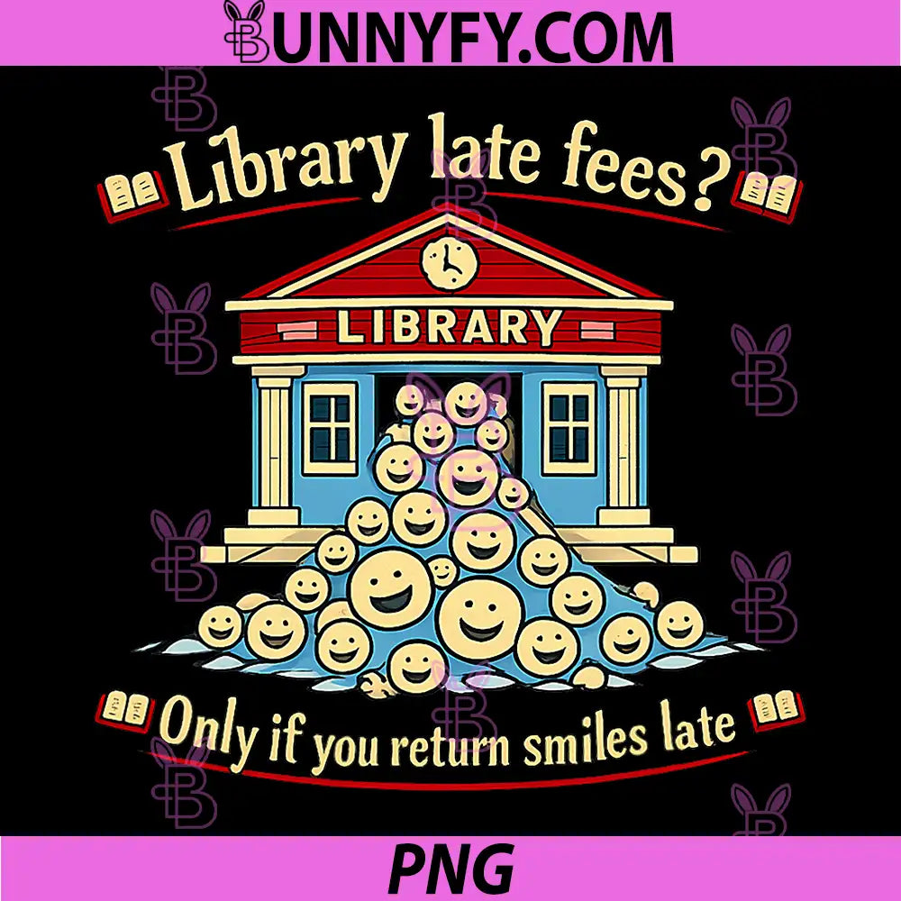Library Late Fees PNG, Smiles Late Local Pride Badge PNG