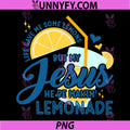 Jesus He Be Makin Lemonade Quote PNG, Christian Lemon Art PNG