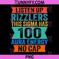 Listen Up Rizzlers This Sigma Has 100 Aura PNG, Energy Students PNG