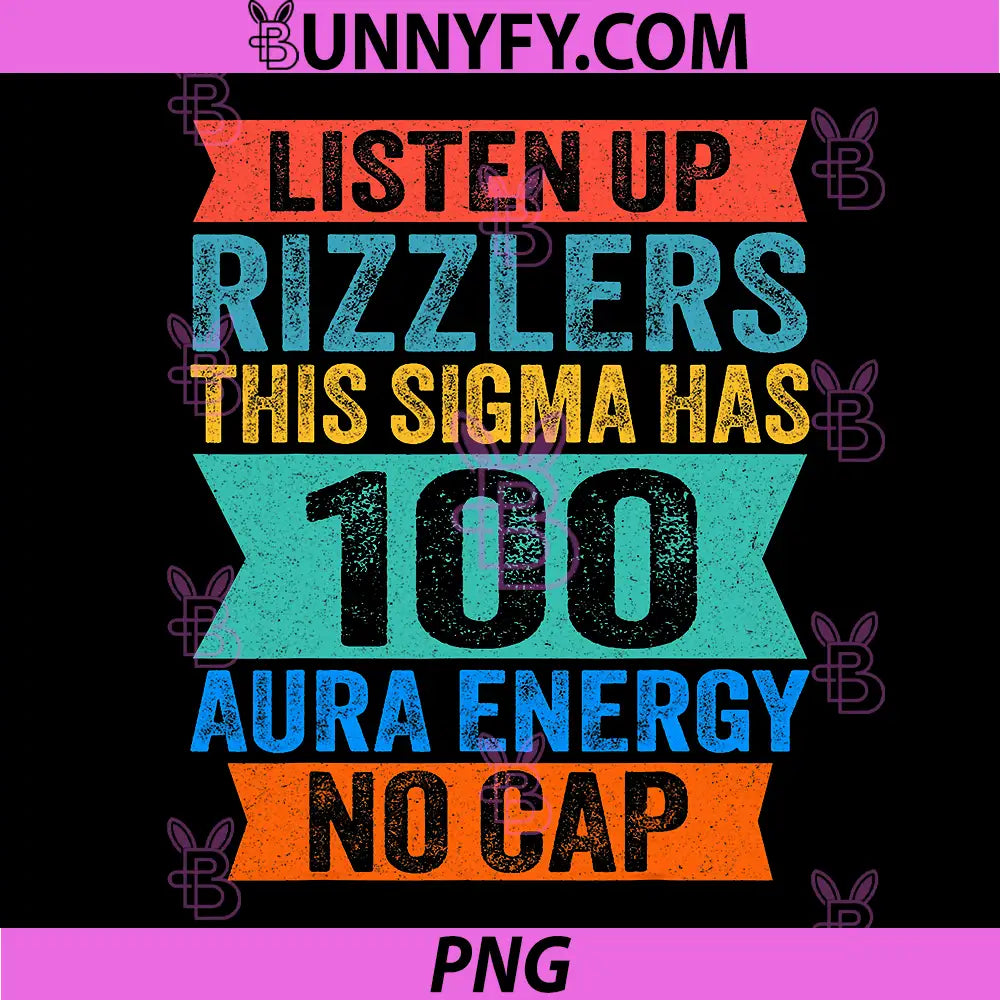 Listen Up Rizzlers This Sigma Has 100 Aura PNG, Energy Students PNG