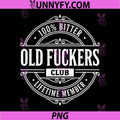 Literary Humor 100 Bitter Old PNG, Fuckers Club Lifetime Member PNG