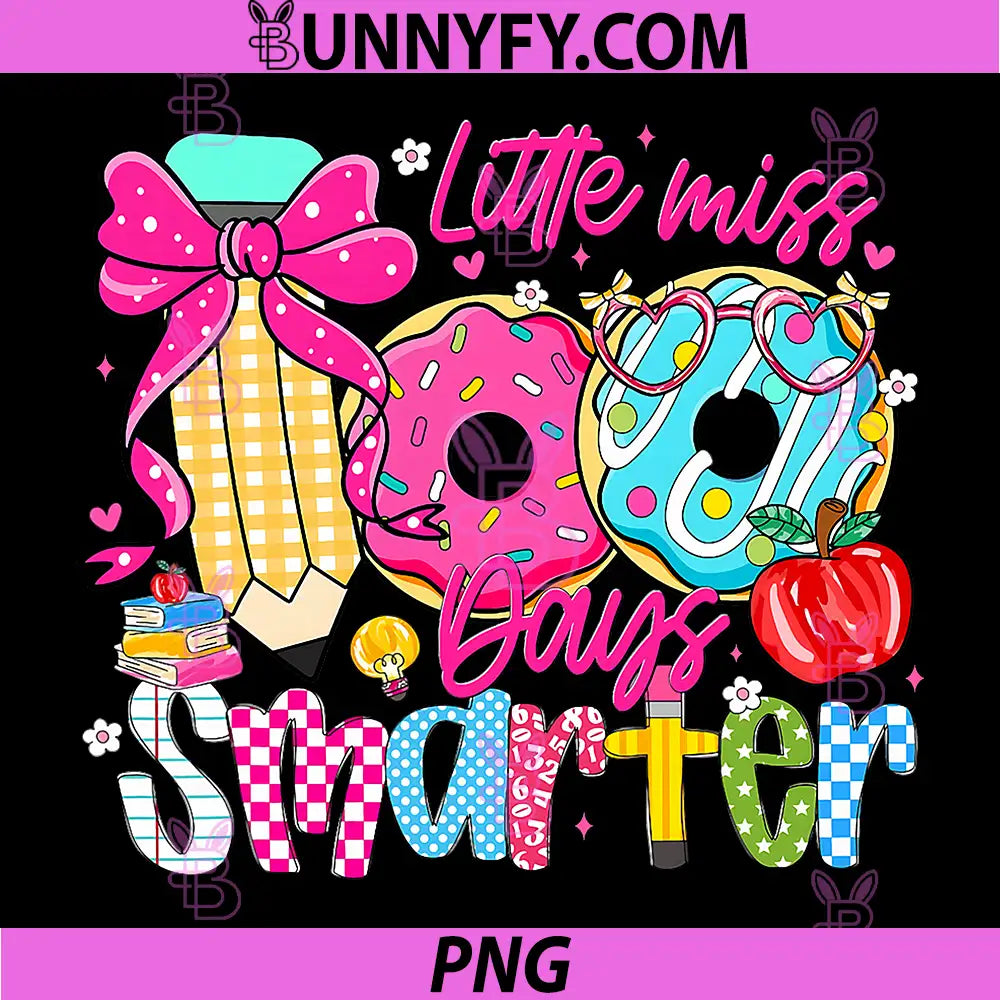 Little Miss 100 Days Smarter PNG, Donut 100th Day of School PNG