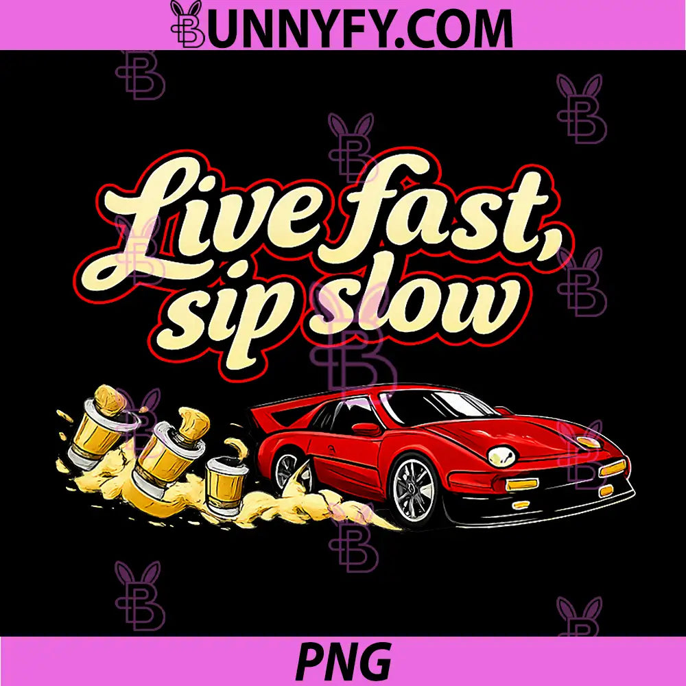 Live Fast, Sip Slow PNG, Tequila Party Crew hot Rod Graphic PNG