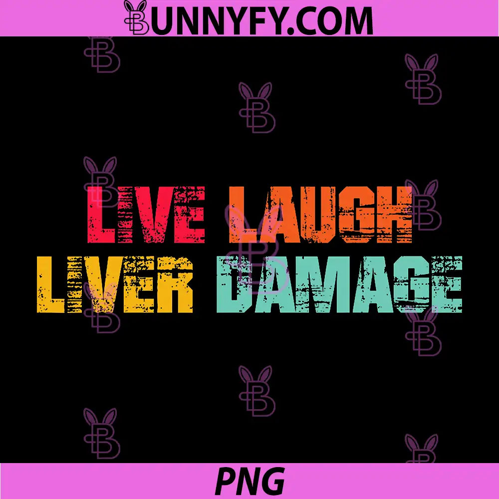 Live Laugh Liver Damage PNG, Vintage Design PNG