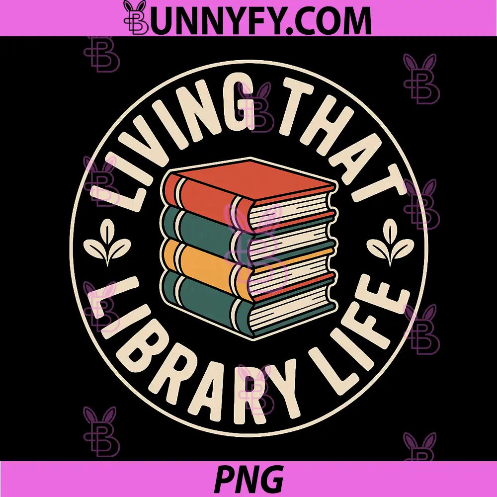 Living That Library Life PNG, Funny School Librarian Reading PNG